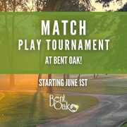 Match Play at Bent Oak!